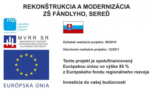 Projekt financovaný z eurofondov : „Rekonštrukcia a modernizácia ZŠ Fándlyho, Sereď“